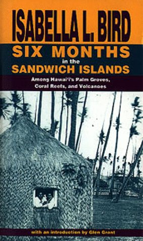 Six Months in the Sandwich Islands: Among Hawaii's Palm Groves, Coral Reefs and Volcanoes