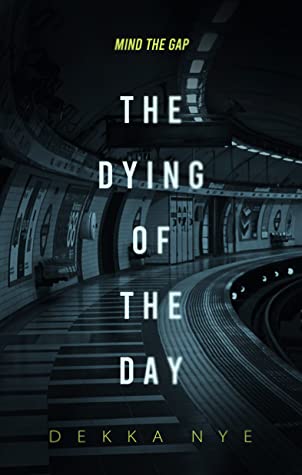 The Dying of the Day (The Dying of the Day, #1)