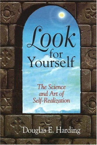 Look for Yourself: The Science and Art of Self-Realization