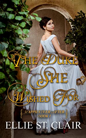 The Duke She Wished For (Happily Ever After, #1)