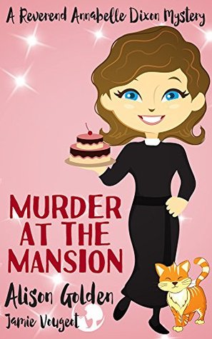 Murder at the Mansion (Reverend Annabelle Dixon #2)