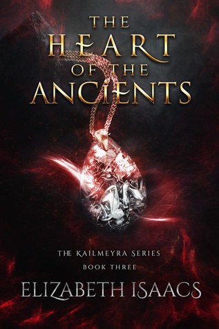 The Heart of the Ancients: Kailmeyra's Redemption (Kailmeyra, #3)