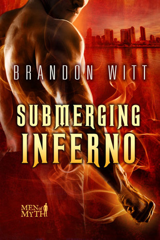 Submerging Inferno (Men of Myth, #1)