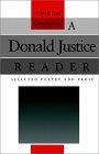 A Donald Justice Reader: Selected Poetry and Prose