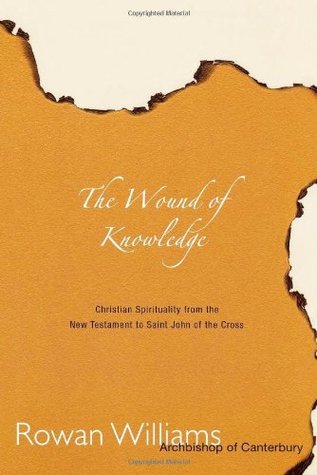 The Wound of Knowledge: Christian Spirituality from the New Testament to St. John of the Cross