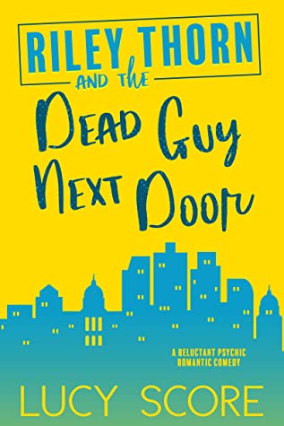 Riley Thorn and the Dead Guy Next Door (Riley Thorn, #1)