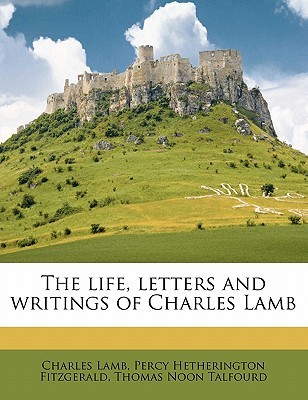 The Life, Letters and Writings of Charles Lamb Volume 3