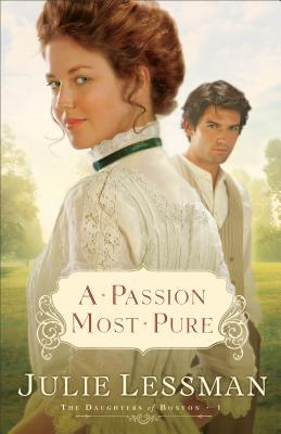 A Passion Most Pure (The Daughters of Boston, #1)