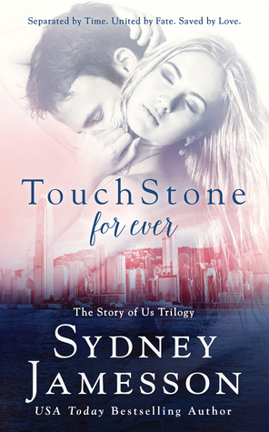 TouchStone for ever (Story of Us Trilogy, #3)