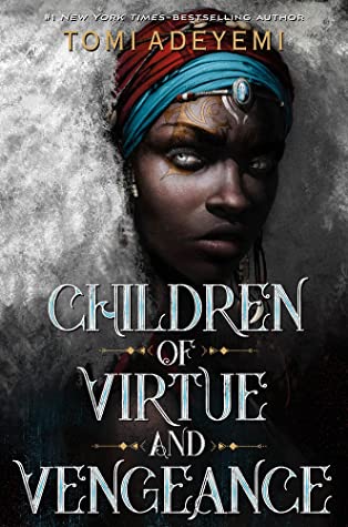 Children of Virtue and Vengeance (Legacy of Orïsha, #2)