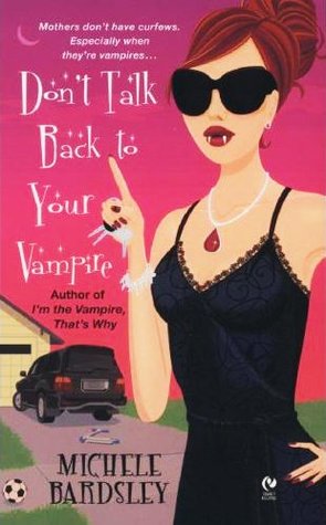 Don't Talk Back To Your Vampire (Broken Heart #2)