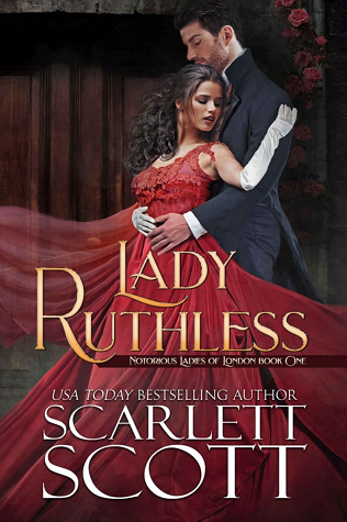 Lady Ruthless (Notorious Ladies of London, #1)