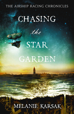 Chasing the Star Garden (The Airship Racing Chronicles, #1)