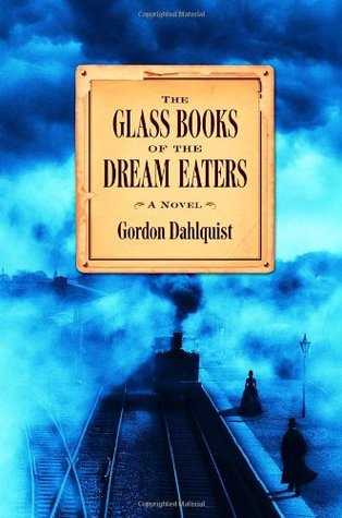 The Glass Books of the Dream Eaters (Miss Temple, Doctor Svenson, and Cardinal Chang, #1)
