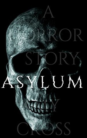 Asylum (The Asylum Trilogy, #1)