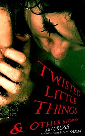 Twisted Little Things and Other Stories