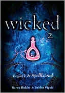 Wicked 2: Legacy & Spellbound (Wicked, #3-4)