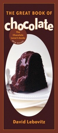 The Great Book of Chocolate: The Chocolate Lover's Guide with Recipes