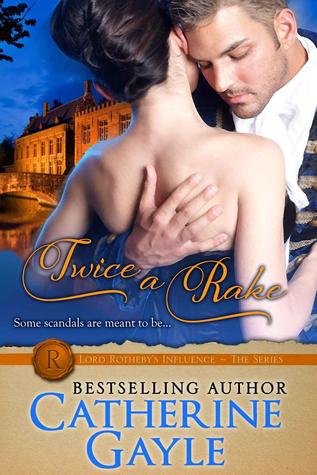 Twice a Rake (Lord Rotheby's Influence #1)