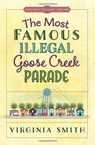 The Most Famous Illegal Goose Creek Parade (Tales from the Goose Creek B&B #1)