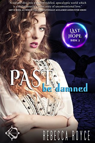 Past Be Damned (Last Hope, #2)
