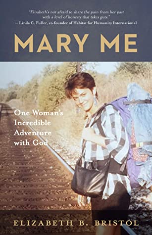 Mary Me: One Woman’s Incredible Adventure with God
