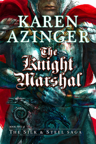 The Knight Marshal (The Silk & Steel Saga, #5)