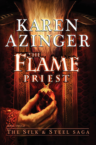The Flame Priest (The Silk & Steel Saga, #2)