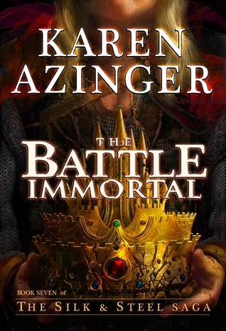 The Battle Immortal (The Silk & Steel Saga, #7)
