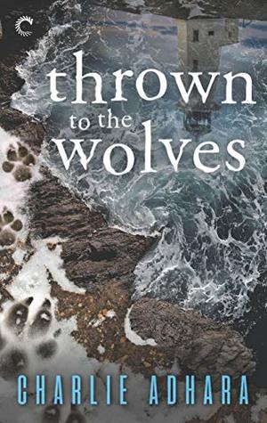 Thrown to the Wolves (Big Bad Wolf, #3)