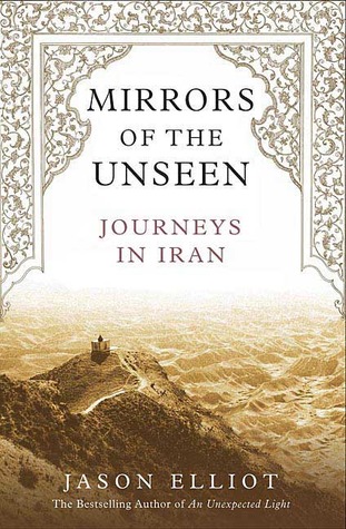 Mirrors of the Unseen: Journeys in Iran