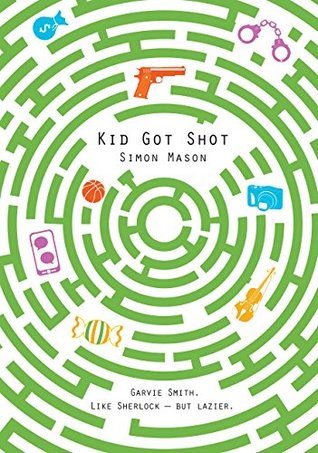 Kid Got Shot (The Garvie Smith Mysteries Book 2)