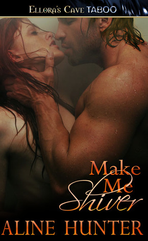 Make Me Shiver (Just Make Me, #1)