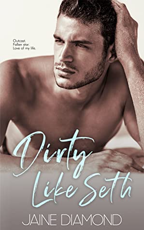 Dirty Like Seth (Dirty, #3)