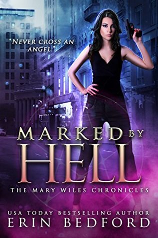 Marked by Hell (The Mary Wiles Chronicles, #1)