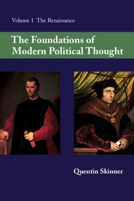 The Foundations of Modern Political Thought, Volume 1: The Renaissance