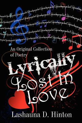 Lyrically Lost In Love: An Original Collection of Poetry