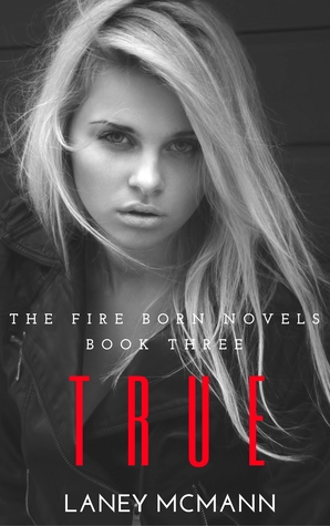 True (Fire Born, #3)