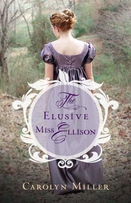 The Elusive Miss Ellison (Regency Brides: A Legacy of Grace, #1)