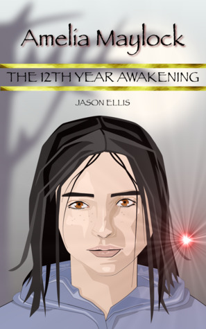 The 12th Year Awakening (Amelia Maylock, #1)