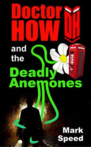 Doctor How and the Deadly Anemones (Doctor How, #2)