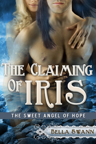 The Claiming of Iris, the Sweet Angel of Hope (Angels of the Light, #4)