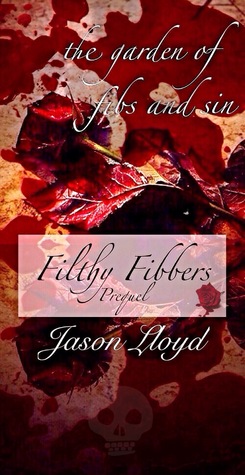 The Garden of Fibs and Sin (Filthy Fibbers, Prequel)