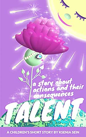 TALENT: Children's short story about actions and their consequences