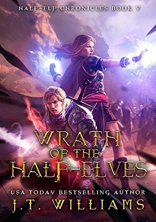 Wrath of the Half-Elves (The Rogue Elf #5)
