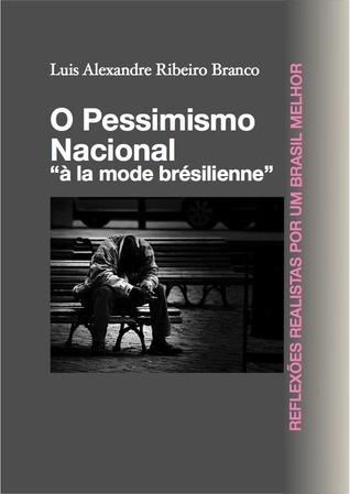 O Pessimismo Nacional "à la mode brésilianne"
