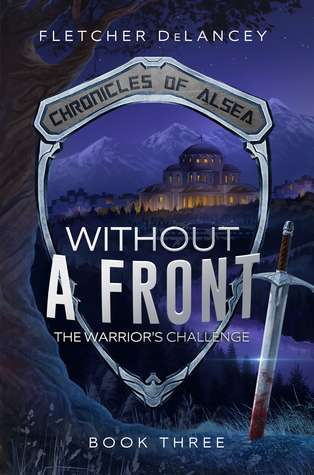 Without a Front: The Warrior’s Challenge (Chronicles of Alsea #3)