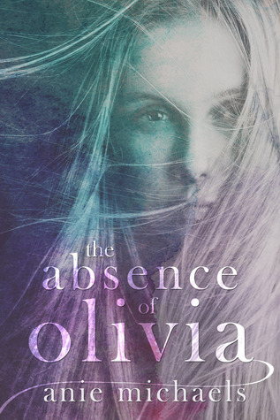 The Absence of Olivia (Love and Loss, #1)