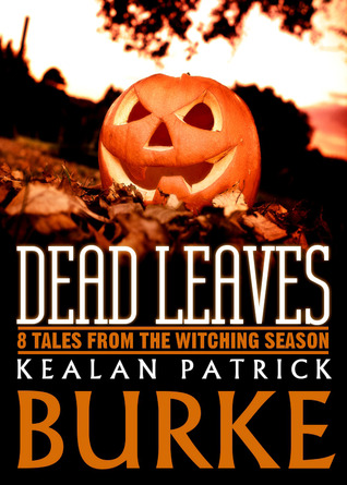 Dead Leaves: 9 Tales from the Witching Season