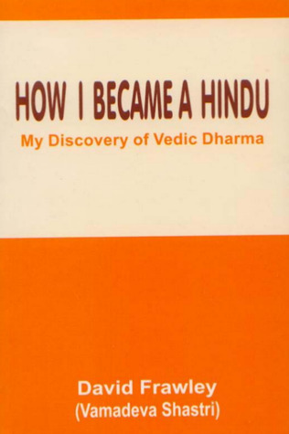 How I Became a Hindu: My Discovery of Vedic Dharma